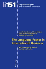 Title: The Language Factor in International Business: New Perspectives on Research, Teaching and Practice, Author: Elizabeth de Groot