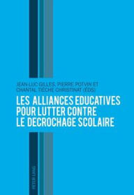 Title: Les alliances éducatives pour lutter contre le décrochage scolaire, Author: Jean-Luc Gilles