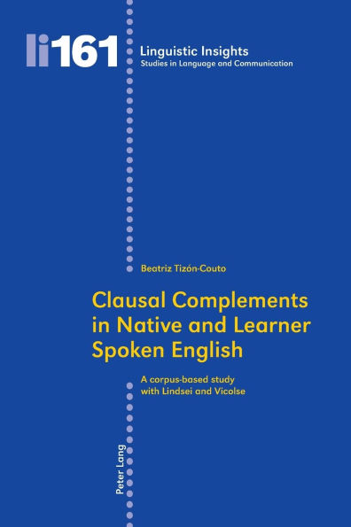 Clausal Complements in Native and Learner Spoken English: A Corpus-based Study with Lindsei and Vicolse