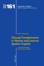 Clausal Complements in Native and Learner Spoken English: A Corpus-based Study with Lindsei and Vicolse