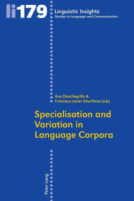 Title: Specialisation and Variation in Language Corpora, Author: Ana Diaz-Negrillo