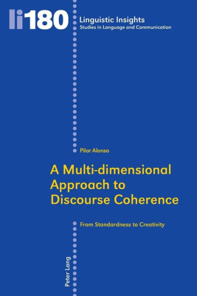 A Multi-dimensional Approach to Discourse Coherence: From Standardness to Creativity