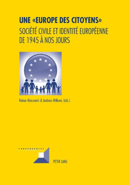 Une « Europe des Citoyens »: Société civile et identité européenne de 1945 à nos jours