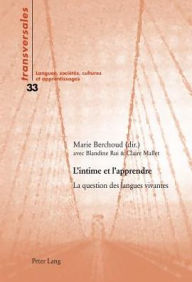 Title: L'intime et l'apprendre: La question des langues vivantes, Author: Marie Berchoud