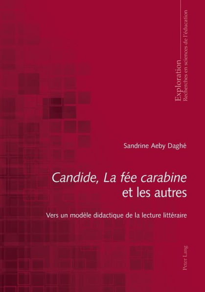 «Candide», «La fée carabine» et les autres: Vers un modèle didactique de la lecture littéraire