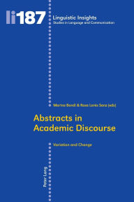 Title: Abstracts in Academic Discourse: Variation and Change, Author: Marina Bondi