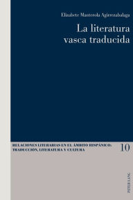 Title: La literatura vasca traducida, Author: Elizabete Manterola Agirrezabalaga