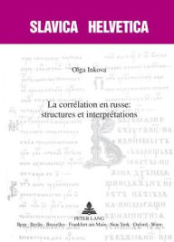 Title: La corrélation en russe : structures et interprétations: structures et interprétations, Author: Olga Inkova