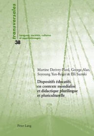 Title: Dispositifs éducatifs en contexte mondialisé et didactique plurilingue et pluriculturelle, Author: Martine Derivry-Plard