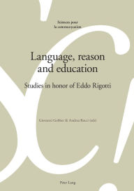Title: Language, reason and education: Studies in honor of Eddo Rigotti, Author: Giovanni Gobber