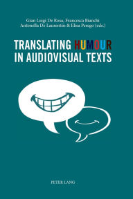 Title: Translating Humour in Audiovisual Texts, Author: Gian Luigi De Rosa