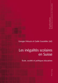 Title: Les inégalités scolaires en Suisse: École, société et politiques éducatives, Author: Rita Hofstetter