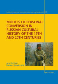 Title: Models of Personal Conversion in Russian cultural history of the 19th and 20th centuries, Author: Jens Herlth