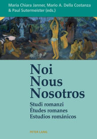 Title: Noi - Nous - Nosotros: Studi romanzi - Études romanes - Estudios románicos, Author: Maria Chiara Janner