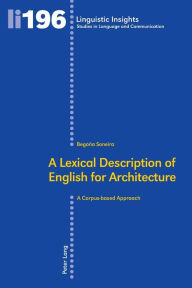 Title: A Lexical Description of English for Architecture: A Corpus-based Approach, Author: Begoña Soneira