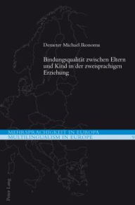 Title: Bindungsqualitaet zwischen Eltern und Kind in der zweisprachigen Erziehung, Author: Demeter Michael Ikonomu