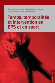 Title: Temps, temporalités et intervention en EPS et en sport, Author: Benoît Lenzen