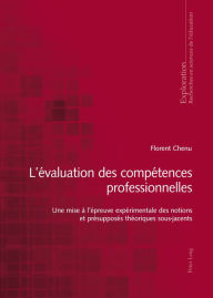 Title: L'évaluation des compétences professionnelles: Une mise à l'épreuve expérimentale des notions et présupposés théoriques sous-jacents, Author: Florian Chenu