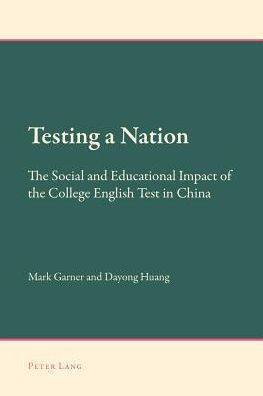 Testing a Nation: The Social and Educational Impact of the College English Test in China