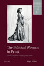 The Political Woman in Print: German Women's Writing 1845-1919