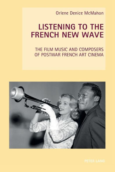 Listening to the French New Wave: The Film Music and Composers of Postwar French Art Cinema