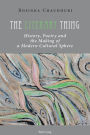 The Literary Thing: History, Poetry and the Making of a Modern Cultural Sphere