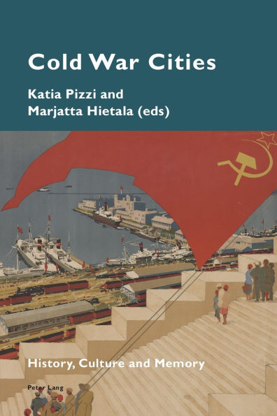 Cold War Cities: History, Culture and Memory