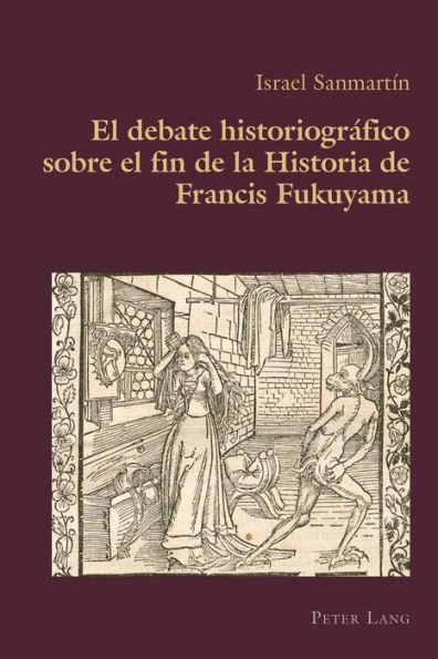 El debate historiográfico sobre el fin de la Historia de Francis Fukuyama