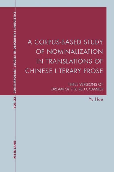 A Corpus-Based Study of Nominalization in Translations of Chinese Literary Prose: Three Versions of 
