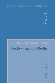Title: Feuchtwanger und Berlin, Author: Ian Wallace