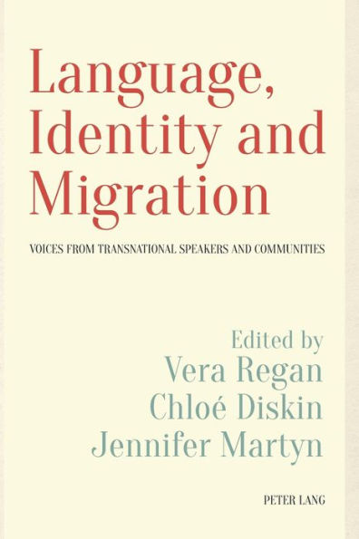 Language, Identity and Migration: Voices from Transnational Speakers and Communities