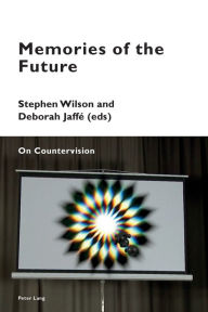 Title: Memories of the Future: On Countervision, Author: Stephen Wilson