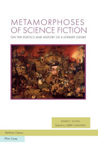 Title: Metamorphoses of Science Fiction: On the Poetics and History of a Literary Genre, Author: Darko Suvin