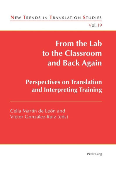 From the Lab to the Classroom and Back Again: Perspectives on Translation and Interpreting Training