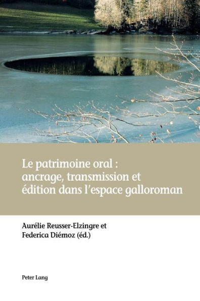 Le patrimoine oral : ancrage, transmission et édition dans l'espace galloroman