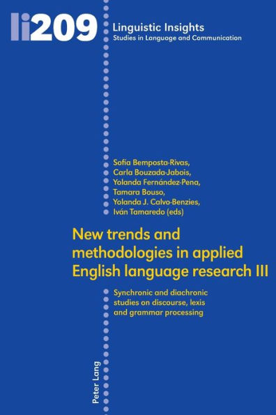 New trends and methodologies in applied English language research III: Synchronic and diachronic studies on discourse, lexis and grammar processing