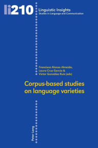 Title: Corpus-based studies on language varieties / Edition 1, Author: Francisco Alonso Almeida