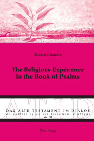 Title: The Religious Experience in the Book of Psalms, Author: Shamai Gelander
