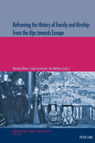 Title: Reframing the History of Family and Kinship: From the Alps towards Europe, Author: Michel Oris