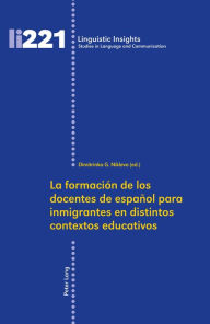 Title: La formación de los docentes de español para inmigrantes en distintos contextos educativos, Author: Dimitrinka Georgieva Níkleva