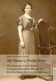 Title: «My Name is Freida Sima»: The American-Jewish Women's Immigrant Experience Through the Eyes of a Young Girl from the Bukovina, Author: Judith Tydor Baumel-Schwartz