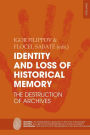 Identity and Loss of Historical Memory: The Destruction of Archives