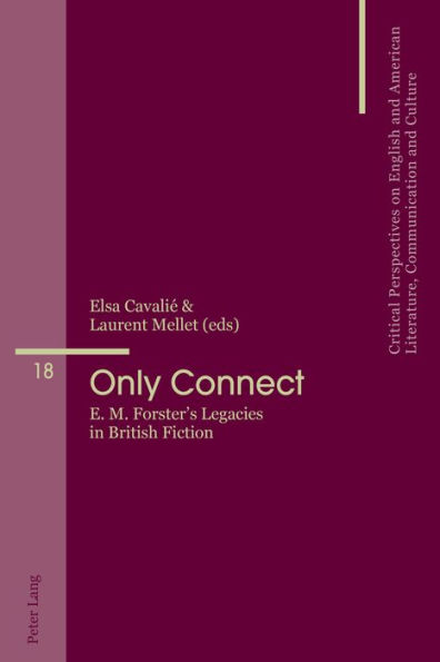 Only Connect: E. M. Forster's Legacies in British Fiction