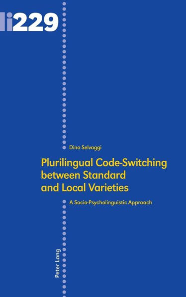 Plurilingual Code-Switching between Standard and Local Varieties: A Socio-Psycholinguistic Approach