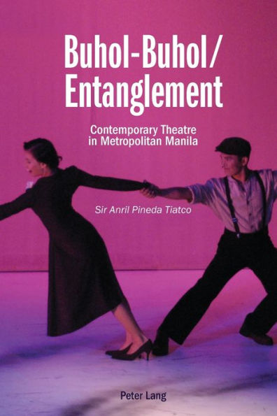 Buhol-Buhol / Entanglement: Contemporary Theatre in Metropolitan Manila