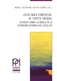 Title: «Esta fabla compuesta, de Isopete sacada»: Estudios sobre la fábula en la literatura española del siglo XIV, Author: María Luzdivina Cuesta Torre