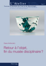 Title: Retour à l'objet, fin du musée disciplinaire ?, Author: Pierre Alain Mariaux