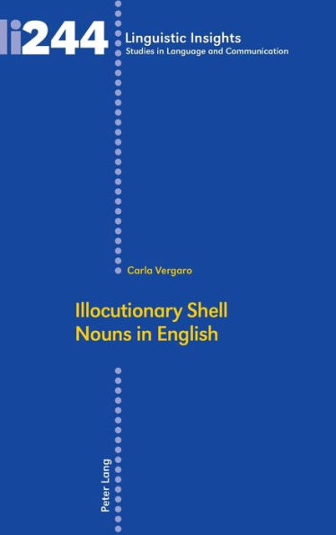 Illocutionary Shell Nouns in English