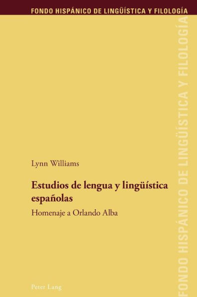 Estudios de lengua y lingueística españolas: Homenaje a Orlando Alba