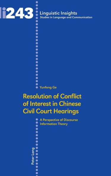 Resolution of Conflict of Interest in Chinese Civil Court Hearings: A Perspective of Discourse Information Theory